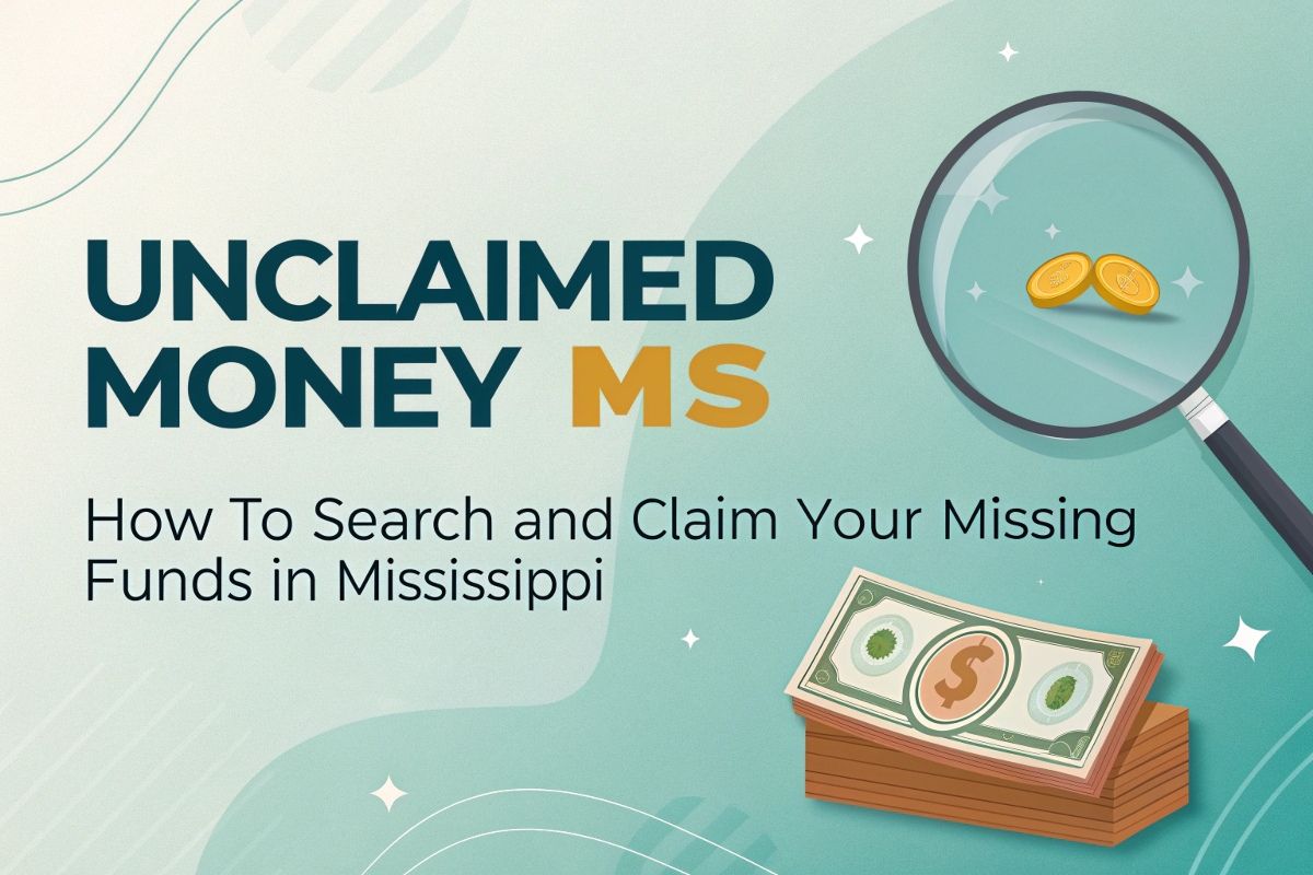 Unclaimed Money MS: How to Search and Claim Your Missing Funds in Mississippi